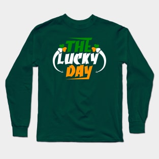 The Lucky Day Tees for the Feast of ST. Paddys Day-Lá Fhéile Pádraig Long Sleeve T-Shirt